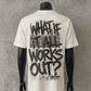 What If It All Works Out (Back Print) | White Tee