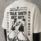 Talk Shit Get Hit | White Tee